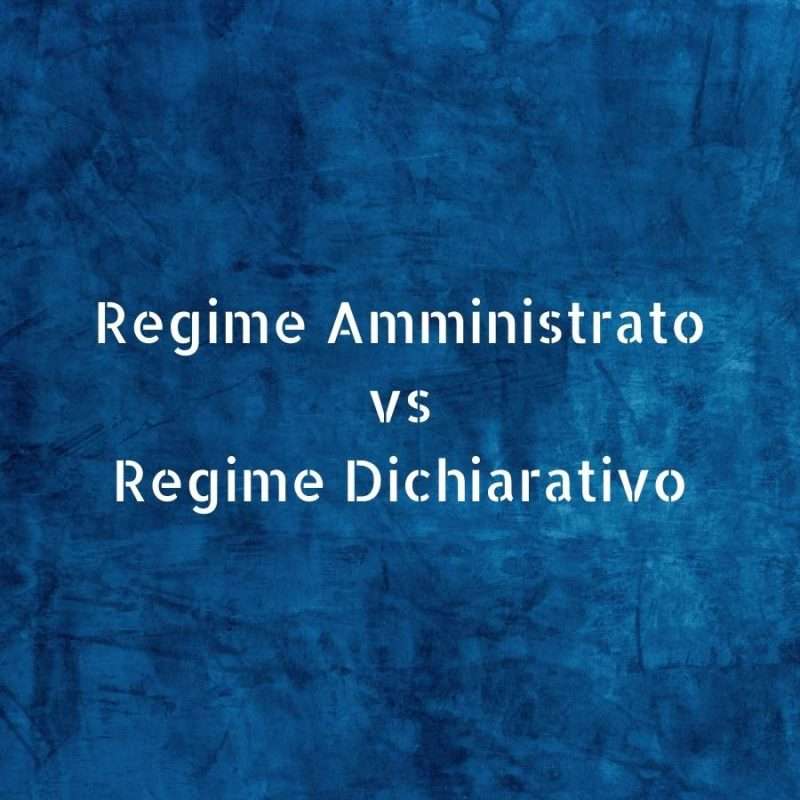 Regime Amministrato vs Regime Dichiarativo